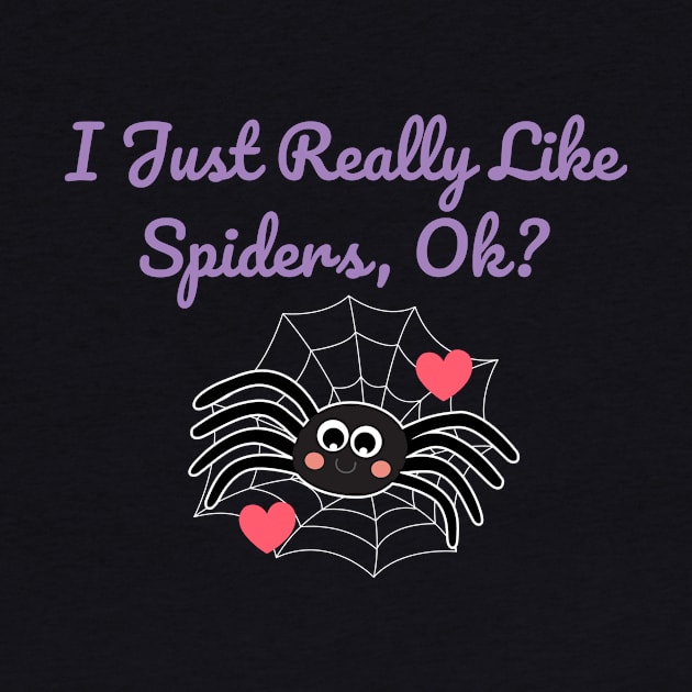 I JUST REALLY LIKE SPIDERS OKAY by Lin Watchorn 